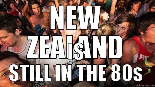 NEW ZEALAND IS STILL IN THE 80S Sudden Clarity Clarence