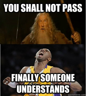 you shall not pass finally someone understands  