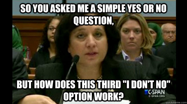 So you asked me a simple yes or no question, But how does this third 
