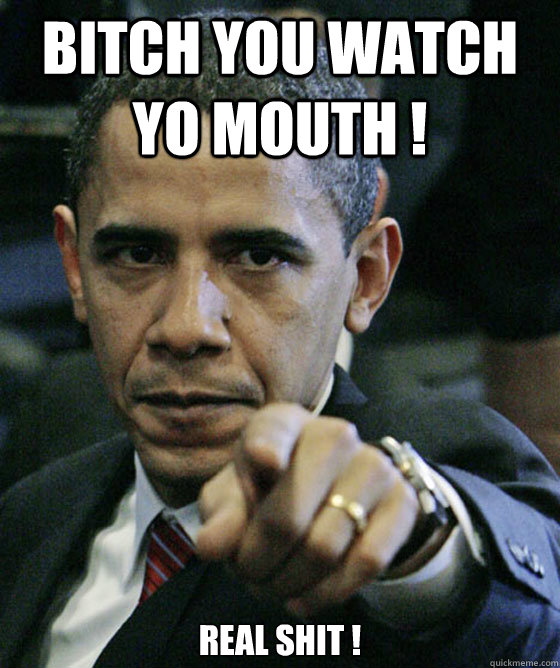 Bitch You Watch Yo Mouth ! Real Shit ! - Bitch You Watch Yo Mouth ! Real Shit !  NATE spongebob