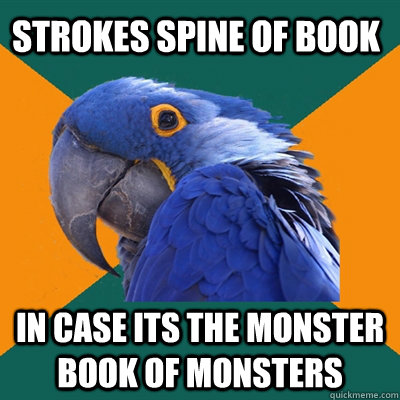 Strokes Spine of Book In Case its The Monster Book of Monsters - Strokes Spine of Book In Case its The Monster Book of Monsters  Paranoid Parrot