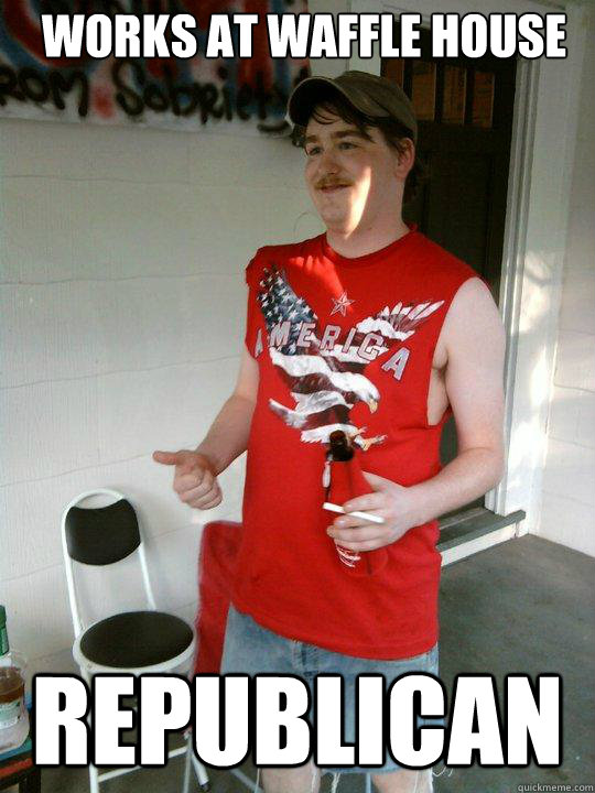 works at waffle house republican  Redneck Randal