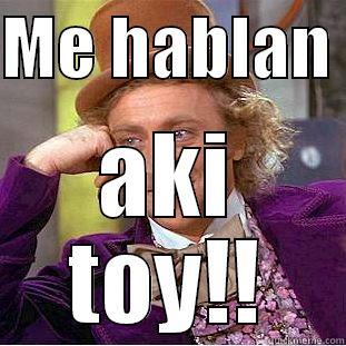 ME HABLAN  AKI TOY!! Creepy Wonka