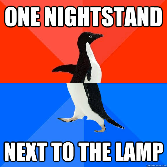 one nightstand next to the lamp  Socially Awesome Awkward Penguin