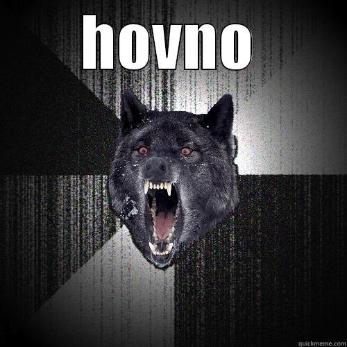 HOVNO  Insanity Wolf