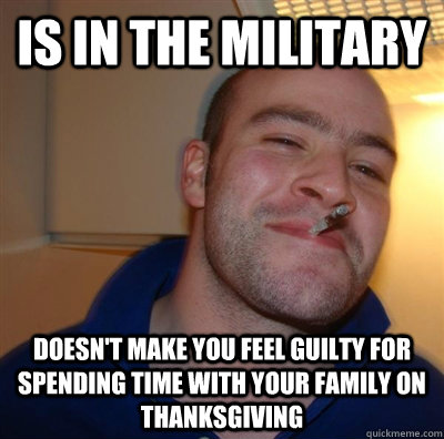 Is in the military doesn't make you feel guilty for spending time with your family on Thanksgiving  GGG plays SC
