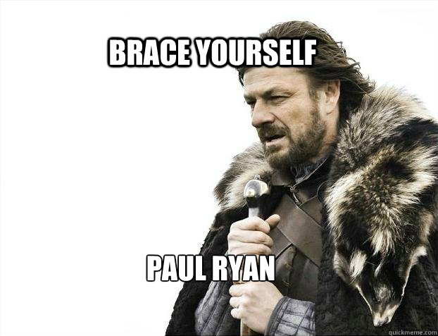 BRACE YOURSELF Paul Ryan   BRACE YOURSELF TIMELINE POSTS