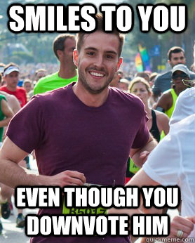 smiles to you  even though you downvote him  Ridiculously photogenic guy