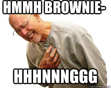 HMMH BROWNIE- HHHNNNGGG  HHHNNNGGG