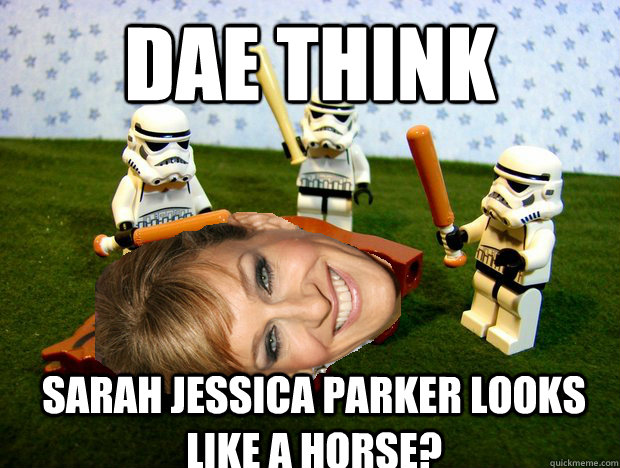 DAE THINK  SARAH JESSICA PARKER LOOKS LIKE A HORSE?  Dead Horse
