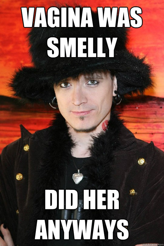 vagina was smelly  did her anyways  Lolgame