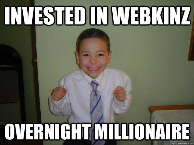 Invested in webkinz Overnight millionaire - Invested in webkinz Overnight millionaire  Business Boy