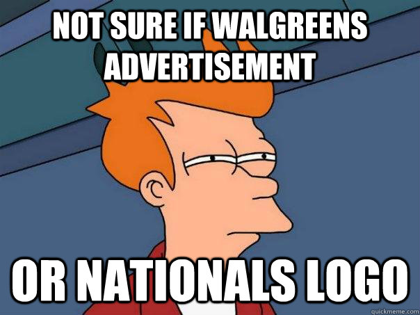 not sure if walgreens advertisement or nationals logo - not sure if walgreens advertisement or nationals logo  Futurama Fry