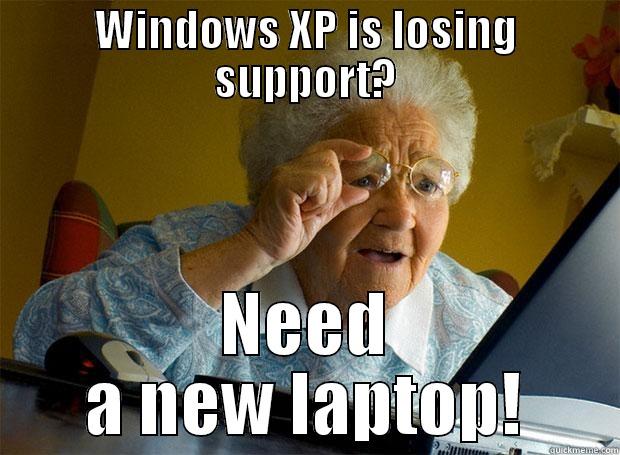 WINDOWS XP IS LOSING SUPPORT? NEED A NEW LAPTOP! Grandma finds the Internet