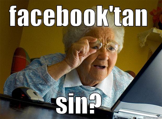 FACEBOOK'TAN SIN? Grandma finds the Internet