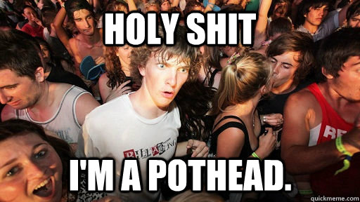 holy shit I'm a pothead.  Sudden Clarity Clarence Neopet