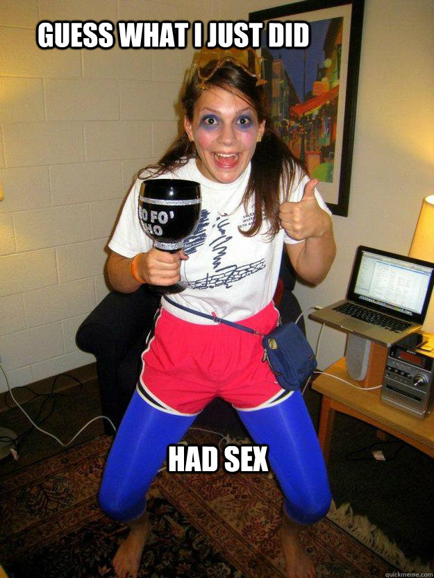 Guess what I just did HAD SEX  Stephanie