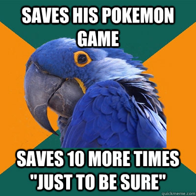 Saves his pokemon game Saves 10 more times 