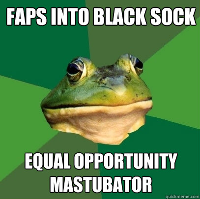 Faps into black sock equal opportunity mastubator  Foul Bachelor Frog
