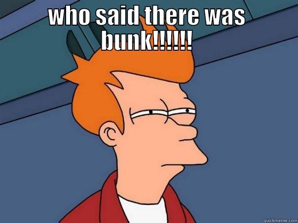 WHO SAID THERE WAS BUNK!!!!!!  Futurama Fry