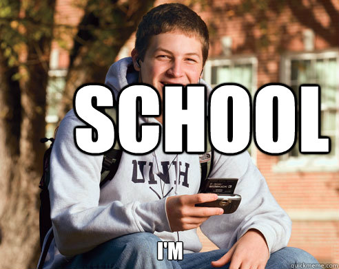 SCHOOL I'M  College Freshman
