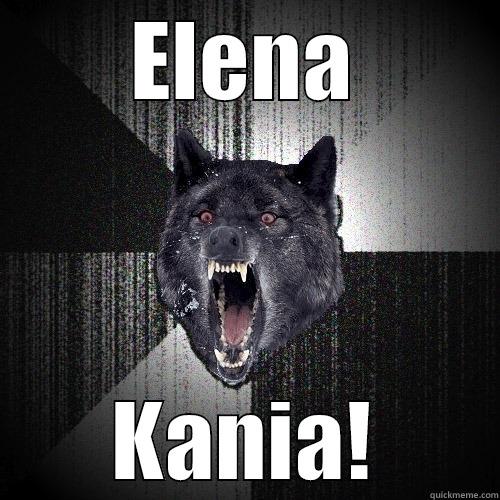 ELENA KANIA! Insanity Wolf