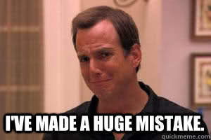  I've made a huge mistake. -  I've made a huge mistake.  Crying Gob