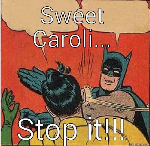 SWEET CAROLI... STOP IT!!! Batman Slapping Robin