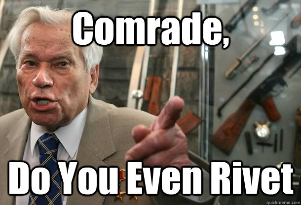 Comrade, Do You Even Rivet - Comrade, Do You Even Rivet  Do you even rivet