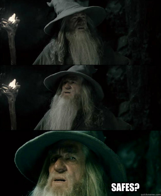  Safes?  Confused Gandalf