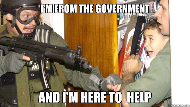 i'm from the government and i'm here to  help - i'm from the government and i'm here to  help  Please Cooperate
