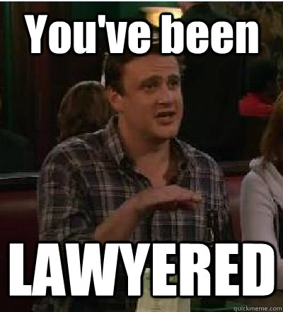 LAWYERED You've been - LAWYERED You've been  Lawyered