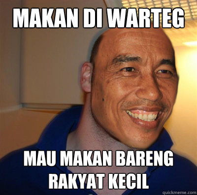 makan di warteg mau makan bareng rakyat kecil  Good Guy Jokowi