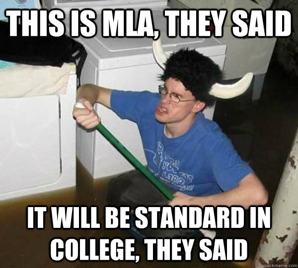 this is mla, they said it will be standard in college, they said  They said