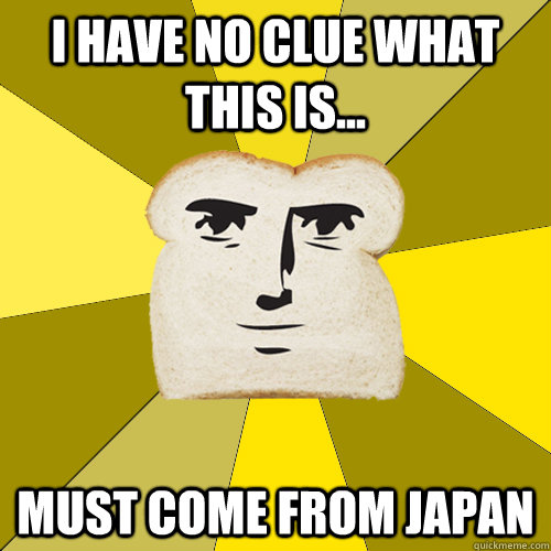I have no clue what this is... must come from Japan  Breadfriend