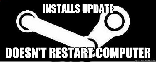 Installs update doesn't restart computer - Installs update doesn't restart computer  Good Guy Steam