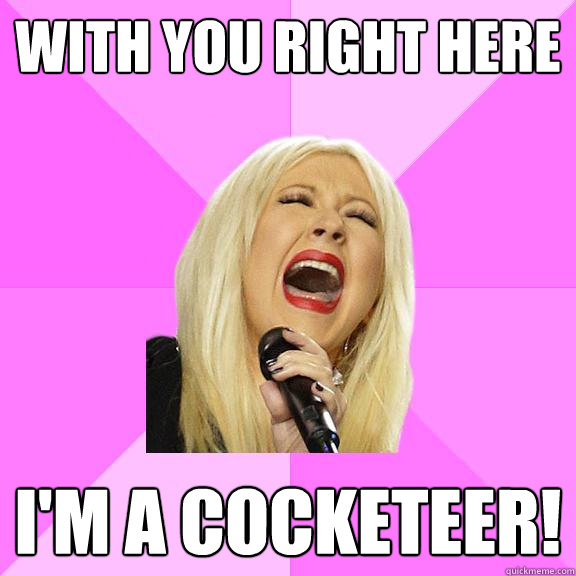 with you right here I'm a cocketeer! - with you right here I'm a cocketeer!  Wrong Lyrics Christina