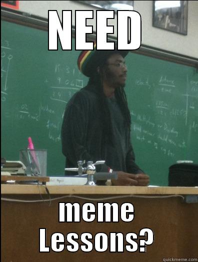 NEED MEME LESSONS? Rasta Science Teacher