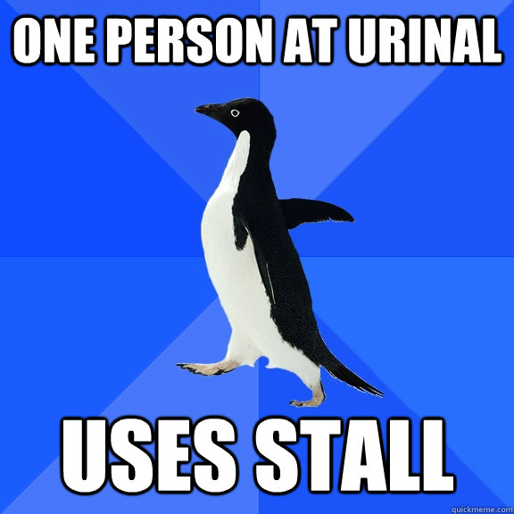 One person at urinal uses stall  Socially Awkward Penguin