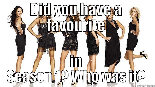DID YOU HAVE A FAVOURITE IN SEASON 1? WHO WAS IT? Misc