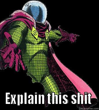  EXPLAIN THIS SHIT Misc
