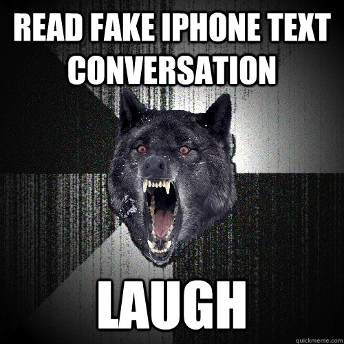 Read fake iPhone text conversation Laugh  Insanity Wolf