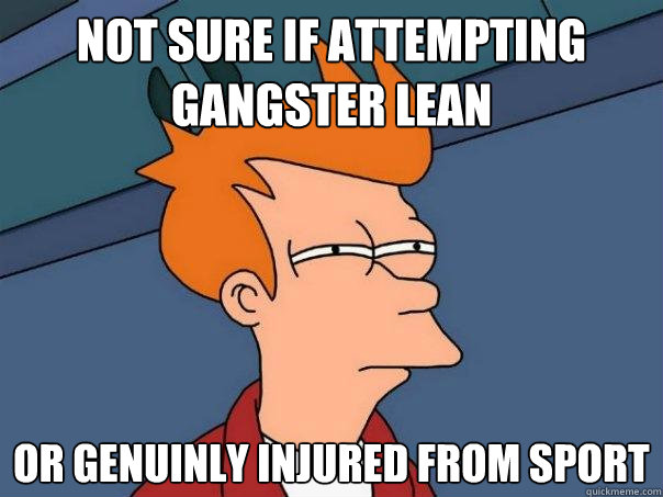 not sure if attempting gangster lean or genuinly injured from sport  Futurama Fry