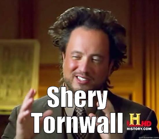  SHERY TORNWALL Ancient Aliens