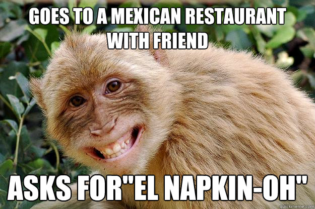 Goes to a mexican restaurant with friend  asks for