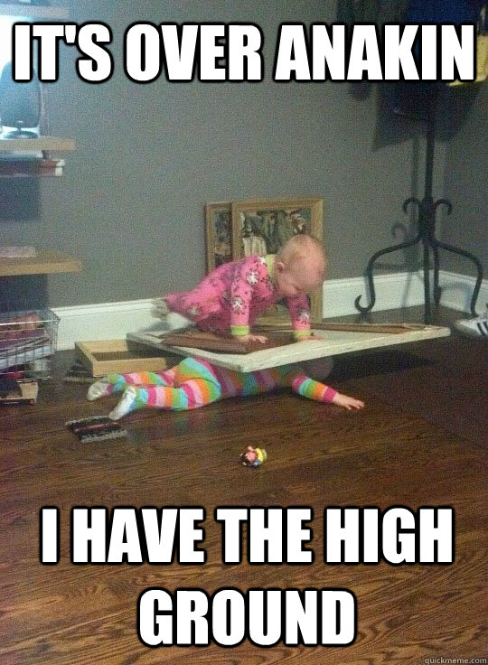 It's over Anakin I have the high ground - It's over Anakin I have the high ground  Fighting Babies