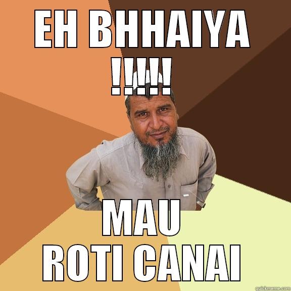 EH BHHAIYA !!!!! MAU ROTI CANAI Ordinary Muslim Man