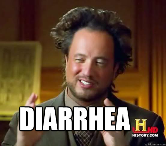 DIARRHEA  Alien guy from history channel