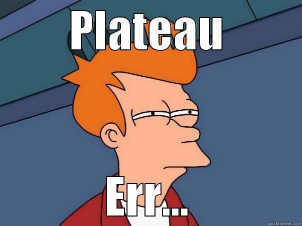 Fry Plateau - PLATEAU ERR... Futurama Fry