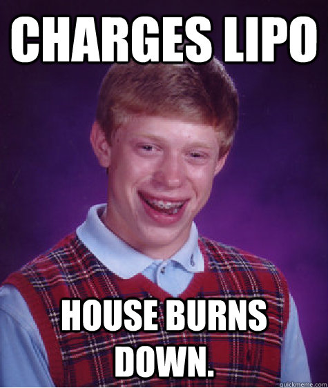 Charges Lipo house burns down.  Bad Luck Brian